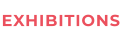 EXHIBITIONS